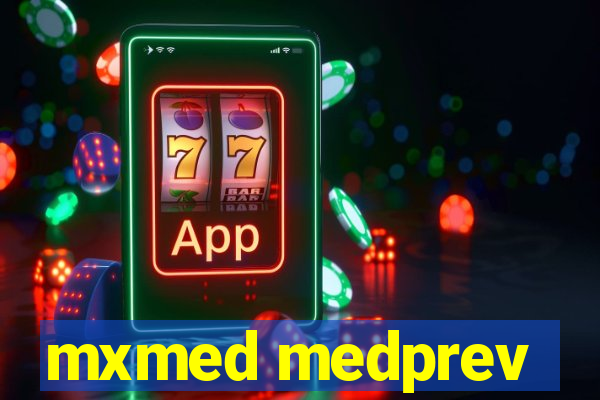 mxmed medprev
